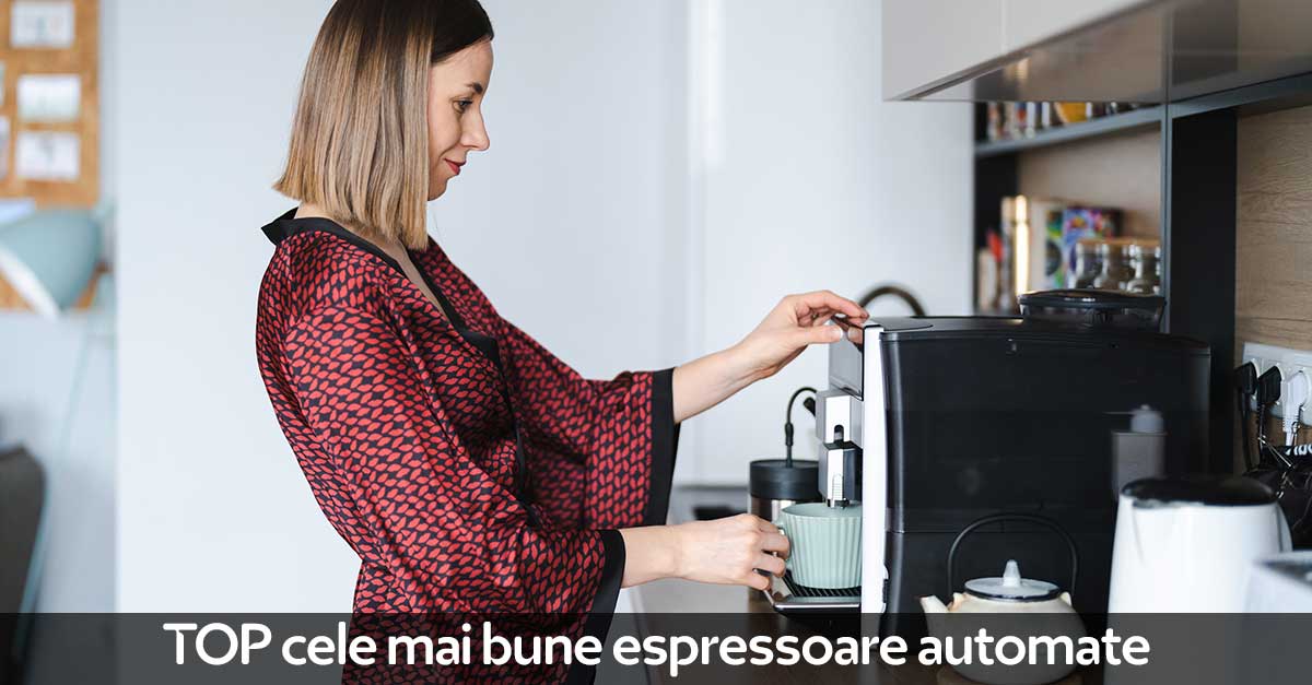 Top cele mai bune espressoare automate de cafea