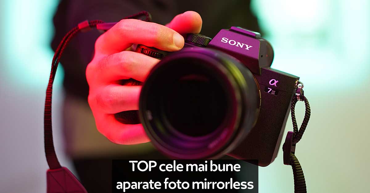 TOP 5 cele mai bune aparate foto mirrorless 2023