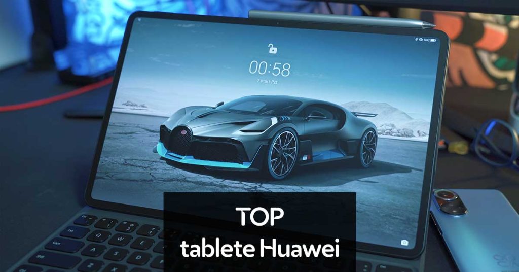 TOP cele mai bune tablete Huawei