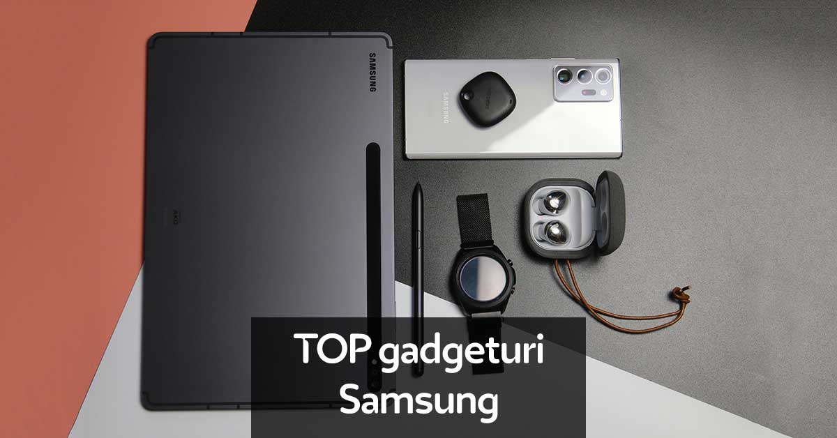 TOP cele mai bune gadgeturi Samsung