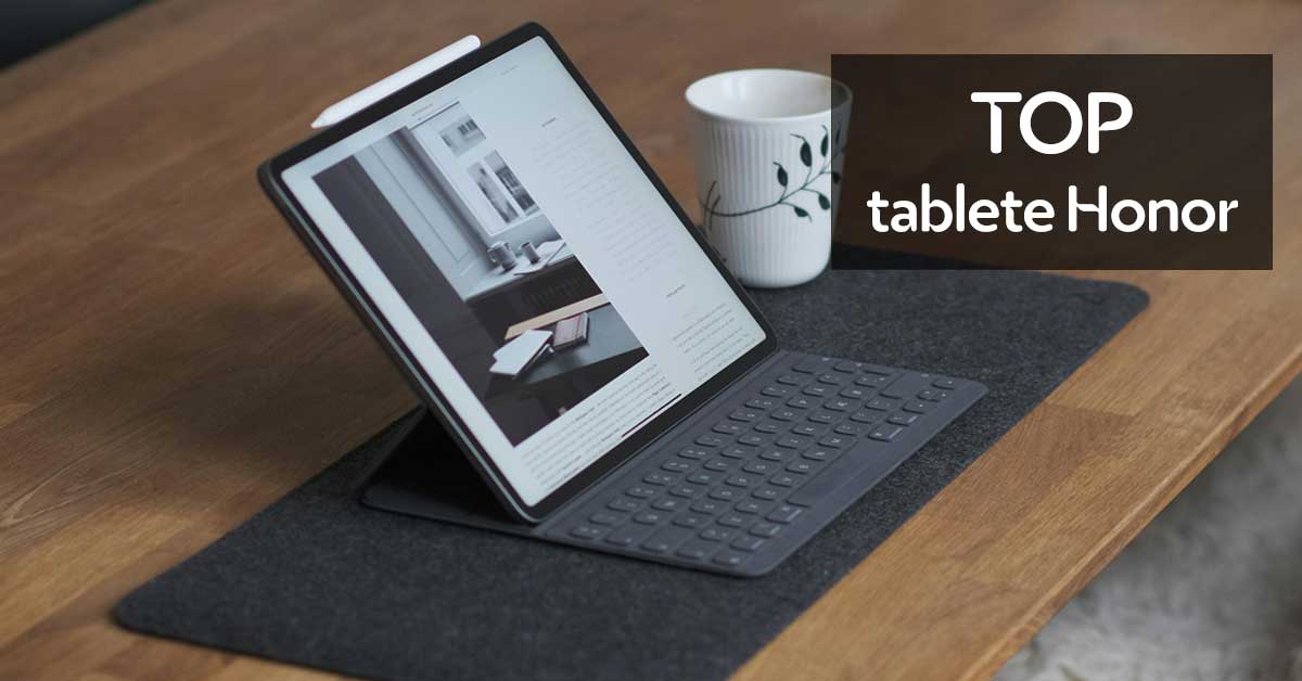 TOP cele mai bune tablete Honor